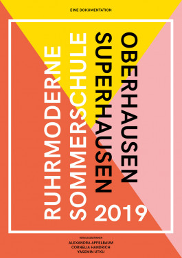 Ruhrmoderne Sommerschule 2019. Oberhausen – Superhausen. Eine Dokumentation, hg. von Alexandra Apfelbaum, Cornelia Handrich und Yasemin Utku, Dortmund 2020. Alexandra Apfelbaum