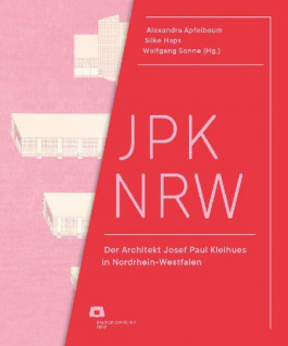 JPK NRW. Der Architekt Josef Paul Kleihues in Nordrhein-Westfalen, hg. von Alexandra Apfelbaum, Silke Haps und Wolfgang Sonne, Dortmund 2019. Alexandra Apfelbaum